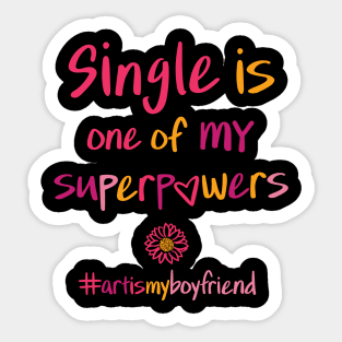 single is one of MY superpowers Sticker